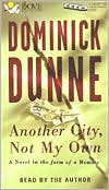 Another City, Not My Own book written by Dominick Dunne