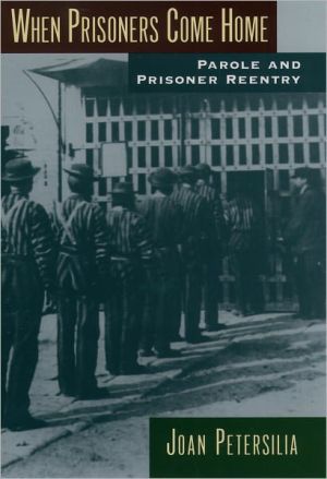 When Prisoners Come Home: Parole and Prisoner Reentry magazine reviews