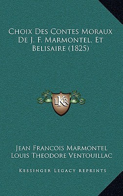 Choix Des Contes Moraux de J. F. Marmontel, Et Belisaire magazine reviews