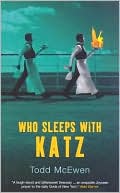 Who Sleeps with Katz book written by Todd McEwen