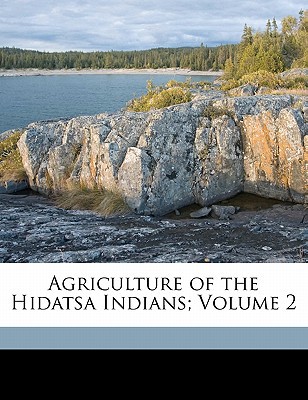 Agriculture of the Hidatsa Indians magazine reviews