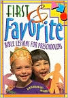 First and Favorite Bible Lessons for Preschoolers magazine reviews
