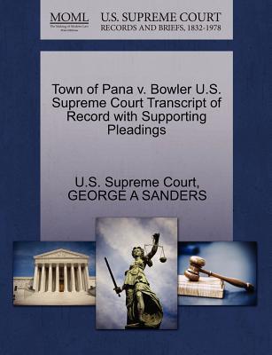 Town of Pana V. Bowler U.S. Supreme Court Transcript of Record with Supporting Pleadings magazine reviews