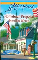 Hometown Proposal book written by Merrillee Whren