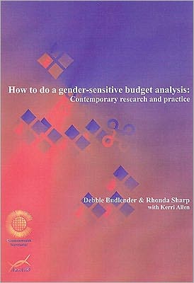 How to do a Gender-Sensitive Budget Analysis: Contemporary Research and Practice book written by Debbie Budlender
