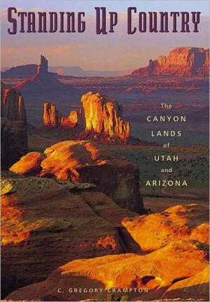 Standing up Country: The Canyon Lands of Utah and Arizona book written by C. Gregory Crampton