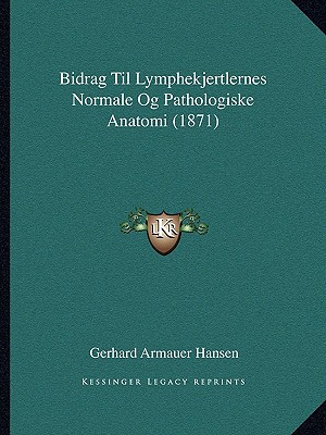 Bidrag Til Lymphekjertlernes Normale Og Pathologiske Anatomi magazine reviews