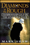 Diamonds in the Rough: Championship Golf on the Senior PGA Tour magazine reviews