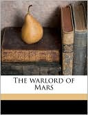 The Warlord of Mars book written by Edgar Rice Burroughs