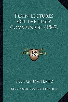 Plain Lectures on the Holy Communion magazine reviews