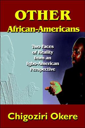 Other African-Americans: Two Faces of Reality from an Igbo-American Perspective book written by Chigoziri Okere