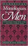 Classical Monologues for Men book written by Kyle Donnelly