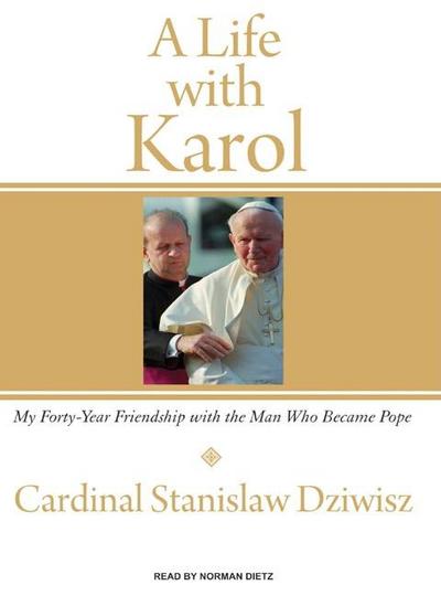 A Life with Karol: My Forty-Year Friendship with the Man Who Became Pope magazine reviews