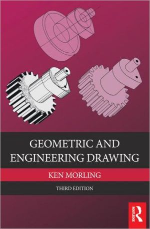 Geometric and Engineering Drawing book written by Ken Morling