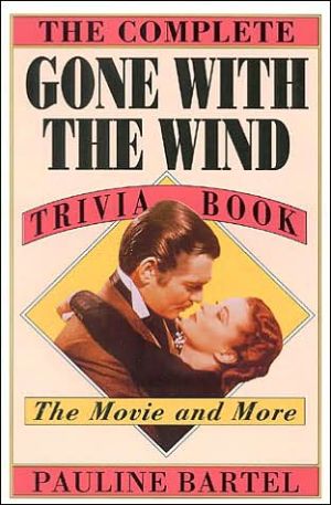 Complete Gone with the Wind Trivia Book book written by Pauline Bartel