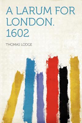 A Larum for London. 1602 magazine reviews
