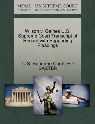 Wilson V. Gaines U.S. Supreme Court Transcript of Record with Supporting Pleadings magazine reviews