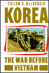 Korea: The War Before Vietnam book written by Callum A. MacDonald