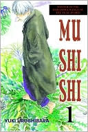 Mu Shi Shi, Volume 1 book written by Yuki Urushibara