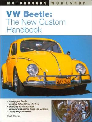 VW Beetle: The New Custom Handbook book written by Keith Seume