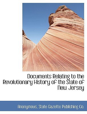 Documents Relating to the Revolutionary History of the State of New Jersey magazine reviews
