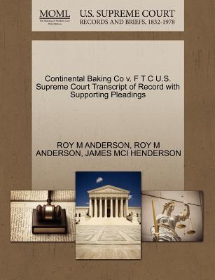 Continental Baking Co V. F T C U.S. Supreme Court Transcript of Record with Supporting Pleadings magazine reviews