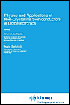 Physics And Applications Of Non-Crystalline Semiconductors In Optoelectronics book written by A. M. Andriesh