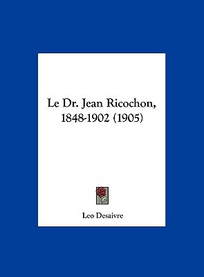 Le Dr. Jean Ricochon, 1848-1902 magazine reviews