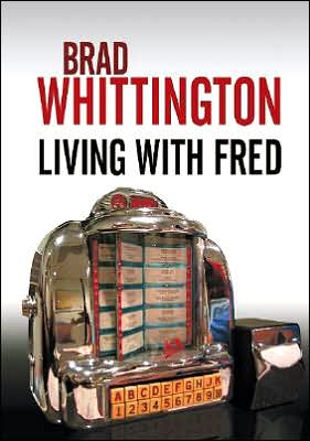 Living with Fred book written by Brad Whittington