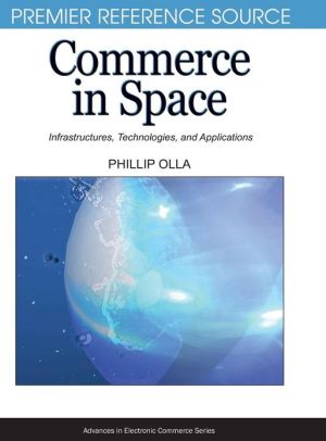 Commerce in Space: Infrastructures, Technologies, and Applications book written by Olla