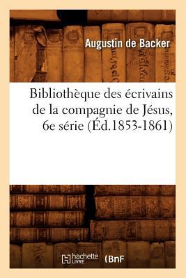 Bibliotheque Des Ecrivains de La Compagnie de Jesus, 6e Serie magazine reviews