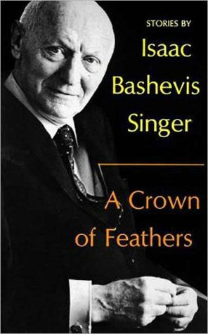 A Crown of Feathers written by Isaac Bashevis Singer