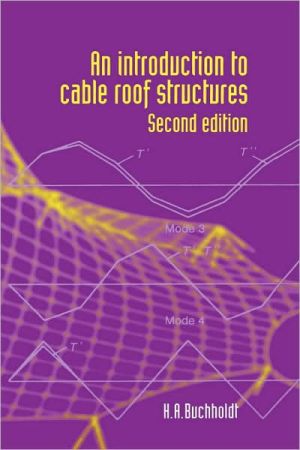 An Introduction To Cable Roof Structures - Second Edition book written by Hans Anton Buchholdt