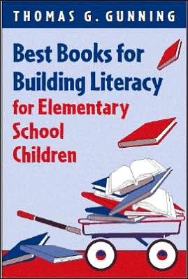 Best Books for Building Literacy for Elementary School Children book written by Thomas G. Gunning