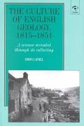 Culture of English Geology, 1815-1851 A Science Revealed Through Its Collecting book written by Simon J. Knell