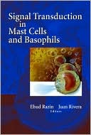 Signal Transduction in Mast Cells and Basophils magazine reviews