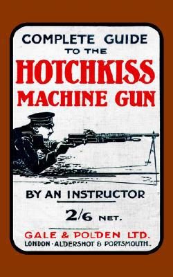 Complete Guide to the Hotchkiss Machine Gun magazine reviews