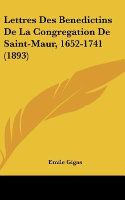 Lettres Des Benedictins de La Congregation de Saint-Maur, 1652-1741 magazine reviews
