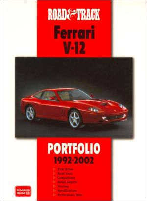 Road & Track Ferrari V12 Portfolio, 1992-2002 book written by R.M. Clarke