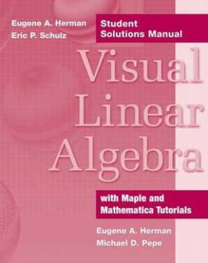 Visual Linear Algebra - Student Solutions Manual book written by Herman