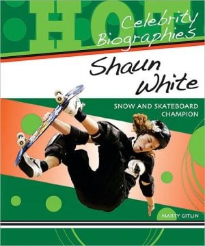Shaun White: Snow and Skateboard Champion book written by Marty Gitlin
