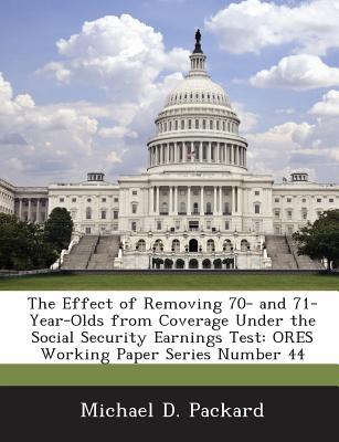 The Effect of Removing 70- And 71-Year-Olds from Coverage Under the Social Security Earnings Test magazine reviews