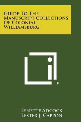 Guide to the Manuscript Collections of Colonial Williamsburg magazine reviews