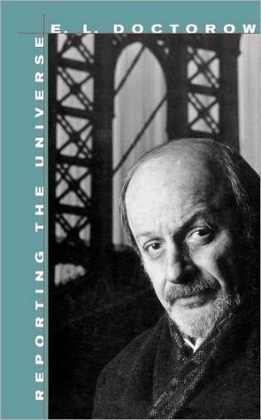 Reporting the Universe book written by E. L. Doctorow