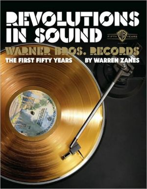 Revolutions in Sound: Warner Bros. Records: The First Fifty Years book written by Warren Zane