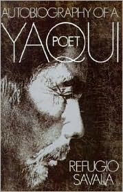Autobiography Yaqui Poet book written by Refugio Savala