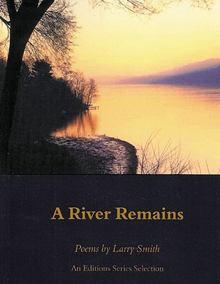 A River Remains written by Larry Smith