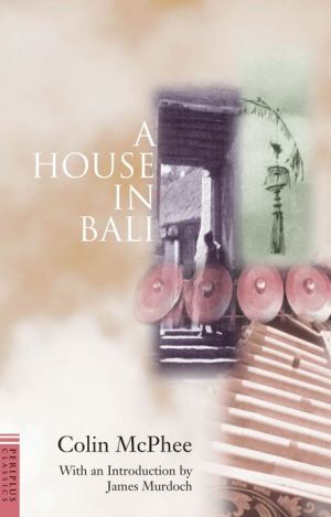 A House in Bali book written by Colin McPhee