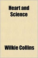 Heart and Science book written by Wilkie Collins