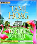 The Trouble with J.J. book written by Tami Hoag